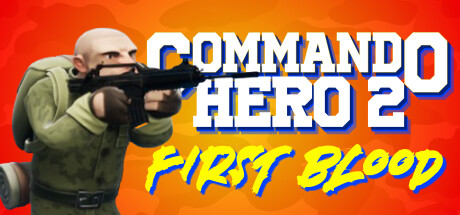 突击队英雄2：第一滴血/Commando Hero 2 : First Blood-禅清颜资源网