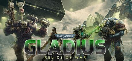 战锤40K：格雷迪厄斯遗迹之战/Warhammer 40,000: Gladius – Relics of War-禅清颜资源网